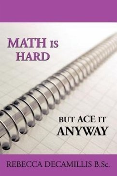 Math Is Hard, But Ace It Anyway - Rebecca Decamillis, Decamillis; Rebecca Decamillis