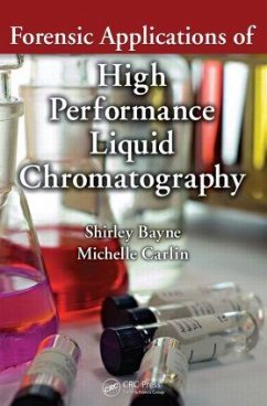 Forensic Applications of High Performance Liquid Chromatography - Bayne, Shirley; Carlin, Michelle