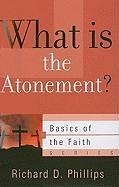 What Is the Atonement? - Phillips, Richard D.