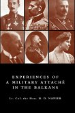 Experiences of a Military Attach in the Balkans, 1914 -1915