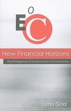 New Financial Horizons: The Emergence of an Economy of Communion - Gold, Lorna