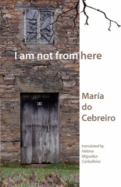 I Am Not from Here - Cebreiro, Maria Do