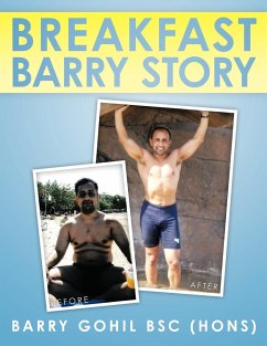 Breakfast Barry Story - Gohil, Barry, Bsc (Hons)