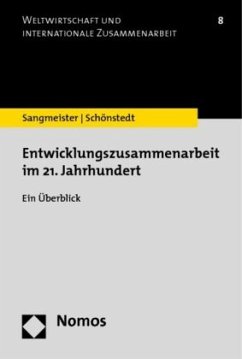Entwicklungszusammenarbeit im 21. Jahrhundert - Sangmeister, Hartmut;Schönstedt, Alexa