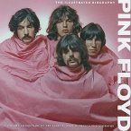 Pink Floyd: The Illustrated Biography