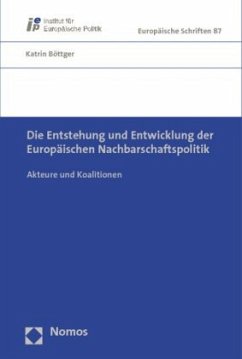 Die Entstehung und Entwicklung der Europäischen Nachbarschaftspolitik - Böttger, Katrin