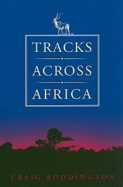 Tracks Across Africa: Another Ten Years - Boddington, Craig