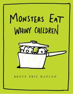 Monsters Eat Whiny Children - Kaplan, Bruce Eric