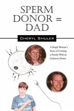 Sperm Donor = Dad - Shuler, Cheryl