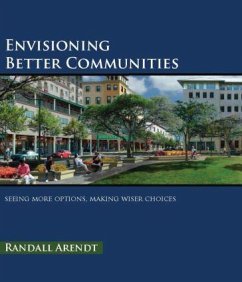 Envisioning Better Communities - Arendt, Randall