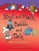 Stroll and Walk, Babble and Talk