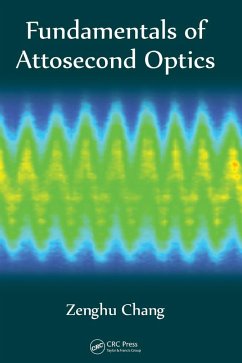 Fundamentals of Attosecond Optics - Chang, Zenghu