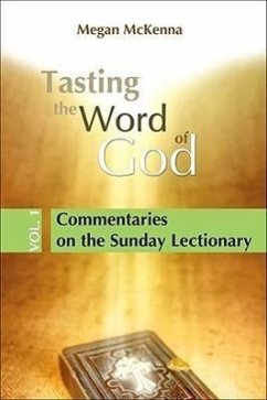 Tasting the Word of God, Volume 1: Commentaries on the Sunday Lectionary - Mckenna, Megan