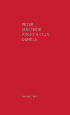 Architektur denken - Zumthor, Peter