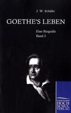 Goethe's Leben - Schaefer, J. W.