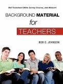 "BACKGROUND MATERIAL FOR TEACHERS," Old Testament Bible Survey Course Job-Malachi