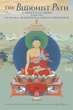 The Buddhist Path: A Practical Guide from the Nyingma Tradition of Tibetan Buddhism - Sherab, Kenchen Palden; Dongyal, Khenpo Tsewang