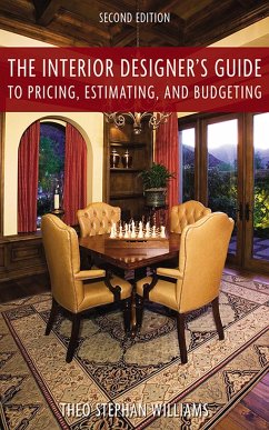 The Interior Designer's Guide to Pricing, Estimating, and Budgeting - Williams, Theo Stephen