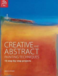 Creative and Abstract Painting Techniques - Ryder, Brian (Author)