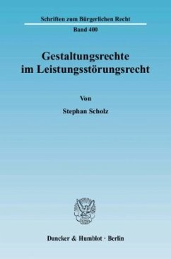 Gestaltungsrechte im Leistungsstörungsrecht - Scholz, Stephan