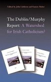 The Dublin/Murphy Report: A Watershed for Irish Catholicism?