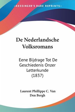 De Nederlandsche Volksromans - Bergh, Laurent Phillippe C. van den