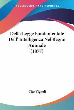 Della Legge Fondamentale Dell' Intelligenza Nel Regno Animale (1877) - Vignoli, Tito