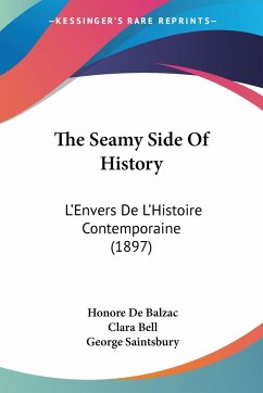 The Seamy Side Of History - de Balzac, Honore