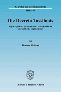 Die Decreta Tassilonis - Holzner, Thomas Die Decreta Tassilonis - Holzner, Thomas