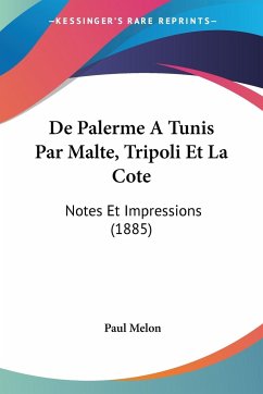 De Palerme A Tunis Par Malte, Tripoli Et La Cote