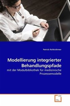 Modellierung integrierter Behandlungspfade - Rohkrähmer, Patrick