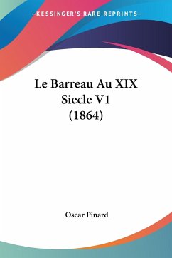 Le Barreau Au XIX Siecle V1 (1864)