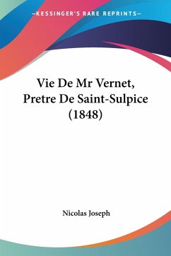 Vie De Mr Vernet, Pretre De Saint-Sulpice (1848) - Joseph, Nicolas