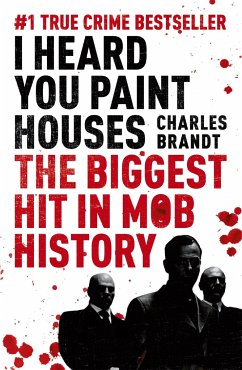I Heard You Paint Houses - Brandt, Charles
