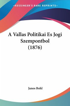 A Vallas Politikai Es Jogi Szempontbol (1876)