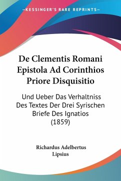 De Clementis Romani Epistola Ad Corinthios Priore Disquisitio