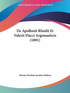 De Apollonii Rhodii Et Valerii Flacci Argonauticis (1891) - Moltzer, Marius Nicolaus Jacobus