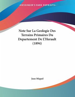 Note Sur La Geologie Des Terrains Primaires Du Departement De L'Herault (1894)