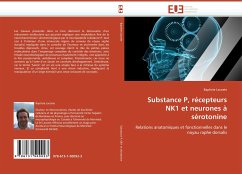 Substance P, récepteurs NK1 et neurones à sérotonine - Lacoste, Baptiste
