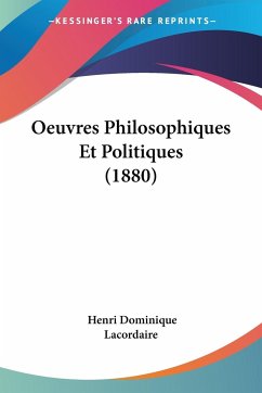 Oeuvres Philosophiques Et Politiques (1880)