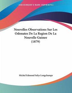 Nouvelles Observations Sur Les Odonates De La Region De La Nouvelle Guinee (1879) - Longchamps, Michel Edmond Selys