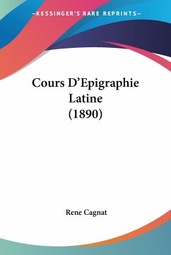 Cours D'Epigraphie Latine (1890)