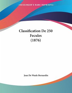 Classification De 250 Fecules (1876) - Bernardin, Jean De Waele