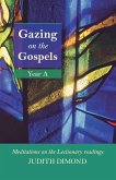 Gazing on the Gospels Year a - Meditations on the Lectionary Readings