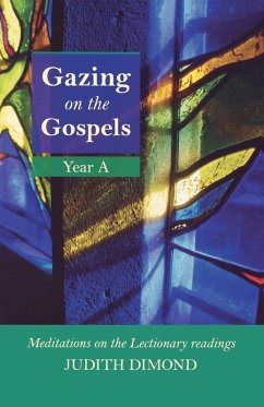 Gazing on the Gospels Year a - Meditations on the Lectionary Readings - Dimond, Judith