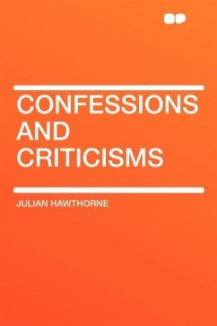 Confessions and Criticisms - Hawthorne, Julian
