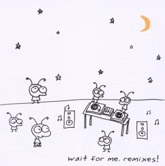 Wait For Me.Remixes! - Moby