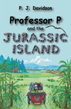 Professor P and the Jurassic Island - Davidson, Peter James