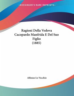Ragioni Della Vedova Cacopardo Manfrida E Del Suo Figlio (1885) - Lo Vecchio, Alfonso