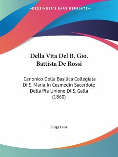 Della Vita Del B. Gio. Battista De Rossi - Lauri, Luigi